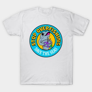 Stop Overfishing - Save The Seas T-Shirt